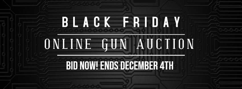 ONLINE GUN AUCTION – NOVEMBER 27TH – DECEMBER 4TH
