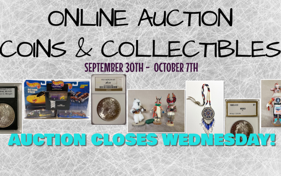 ONLINE AUCTION – COINS & COLLECTIBLES WEDNESDAY SEPTEMBER 30TH – OCTOBER 7TH