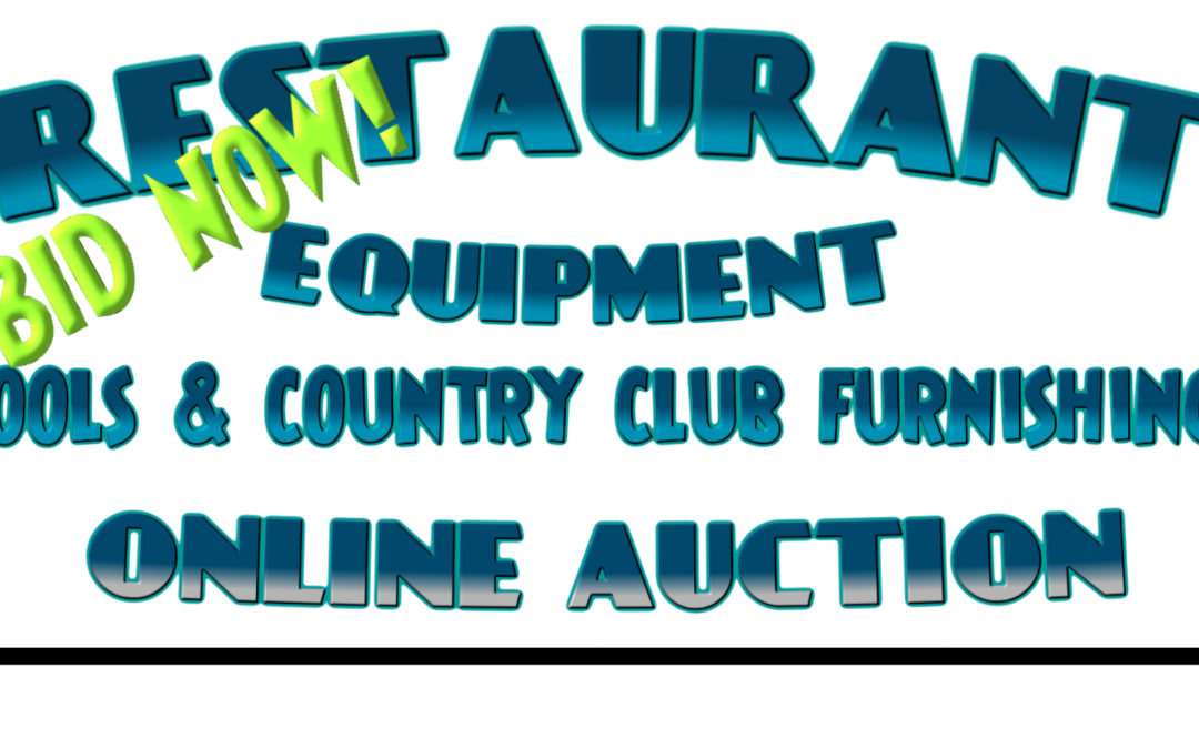 ONLINE AUCTION – RESTAURANT & COUNTRY CLUB EQUIPMENT & FURNISHINGS, TOOLS & MORE  FRIDAY MAY 28TH – WEDNESDAY JUNE 2ND