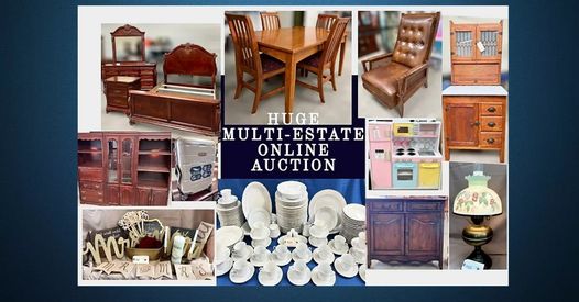 HUGE MULTI-ESTATE ONLINE AUCTION STARTS WEDNESDAY AUGUST 2ND AT 10AM!